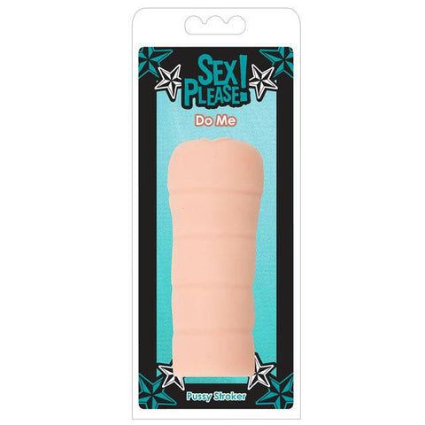 Sex Please! Do Me Pussy Stroker