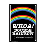 Whoa Double Rainbow Metal Sign