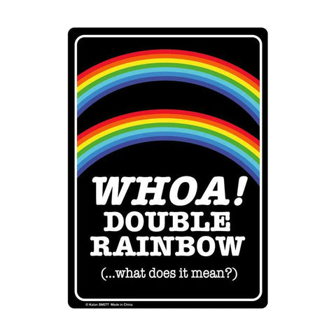 Whoa Double Rainbow Metal Sign